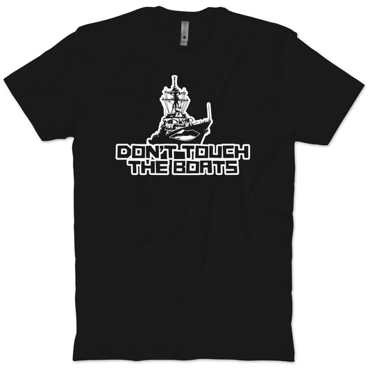 Don't Touch The Boats T-shirt