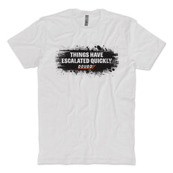 Escalated Quickly T-Shirt