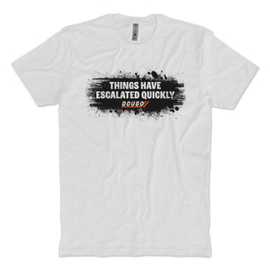 Escalated Quickly T-Shirt
