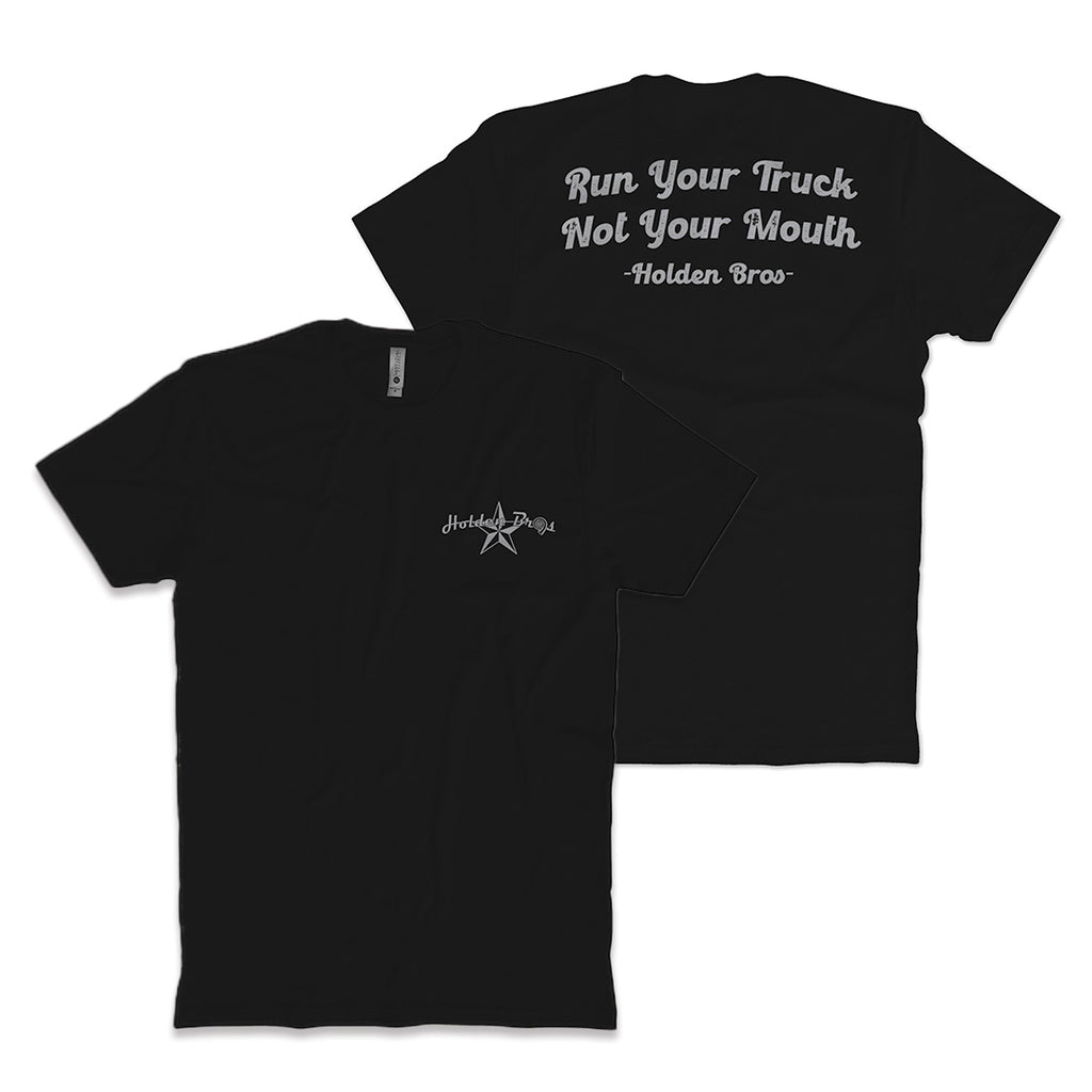 Run Your Truck Not Your Mouth T-Shirt