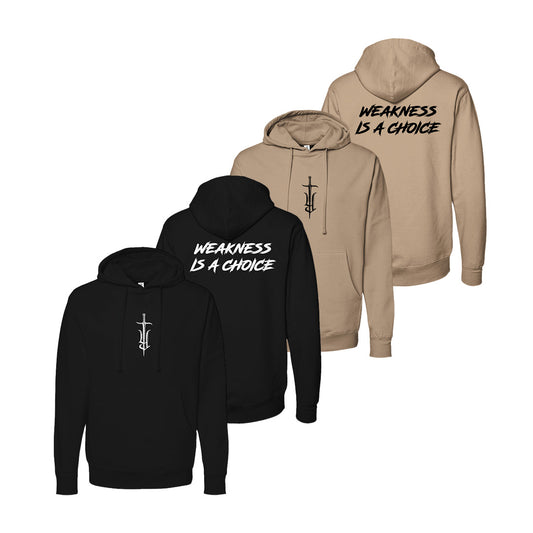 Weakness Is A Choice Hoodie
