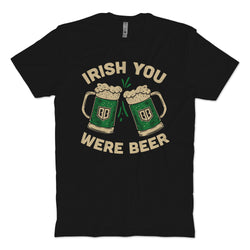 Irish You Were Beer T-Shirt