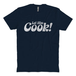 Let Him Cook T-shirt