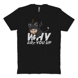 Why are You Up Cat T-Shirt
