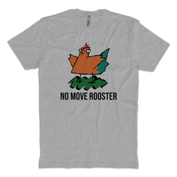 No Move Rooster T-Shirt