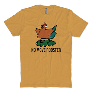 No Move Rooster T-Shirt