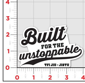 Built For The Unstoppable Sticker