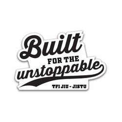 Built For The Unstoppable Sticker