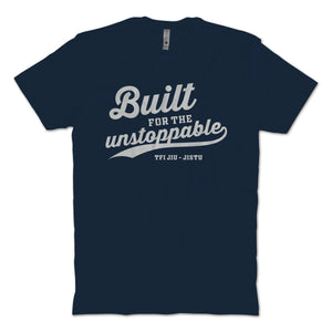 Built For The Unstoppable T-Shirt