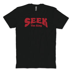 Seek The King T-Shirt