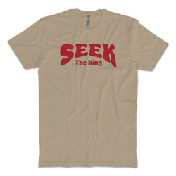 Seek The King T-Shirt