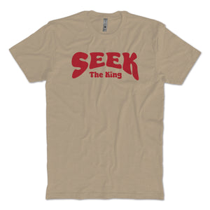 Seek The King T-Shirt