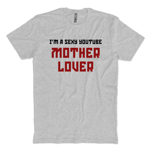 Mother Lover T-Shirt