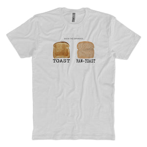 Raw Toast T-Shirt